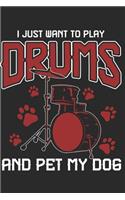 I Just Want to Play Drums and Pet My Dog