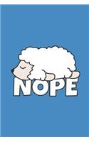 Nope: Funny Laziness Notebook Unique Lazy Baby Sheep Journal Gift Idea for Lazybones, Men, Women & Children Personalized Lined Note Book, Individual Dairy