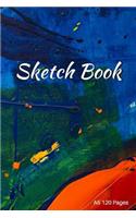 A5 Sketch Book: 6inX9in 120 pages Sketch, doodle and draw, a great gift sketchbook or notebook and Journal