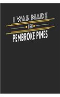I Was Made In Pembroke Pines