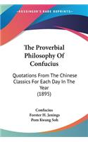 The Proverbial Philosophy Of Confucius