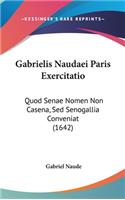 Gabrielis Naudaei Paris Exercitatio