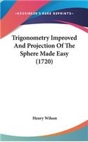 Trigonometry Improved and Projection of the Sphere Made Easy (1720)