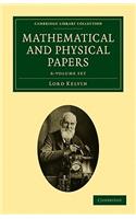 Mathematical and Physical Papers 6 Volume Set