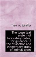 The Loose Leaf System of Laboratory Notes, for Guidance in the Dissection and Elementary Study of an