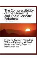 The Compressibility of the Elements and Their Periodic Relations