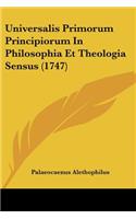 Universalis Primorum Principiorum In Philosophia Et Theologia Sensus (1747)