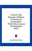 A Visit To The Monastery Of Mount St. Bernard, In Leicestershire