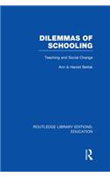 Dilemmas of Schooling (RLE Edu L)