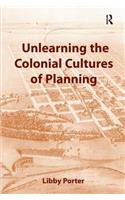 Unlearning the Colonial Cultures of Planning