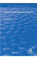 Themes in International Economics