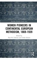 Women Pioneers in Continental European Methodism, 1869-1939