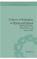 Cultures of Radicalism in Britain and Ireland