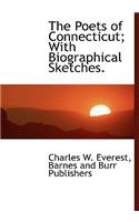The Poets of Connecticut; With Biographical Sketches.