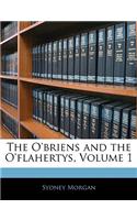 The O'Briens and the O'Flahertys, Volume 1: (English)