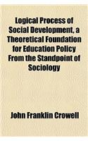 Logical Process of Social Development, a Theoretical Foundation for Education Policy from the Standpoint of Sociology