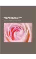 Perfection City