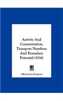 Activity and Concentration, Transport Numbers and Boundary Potential (1916)