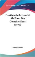 Das Gewohnheitsrecht ALS Form Des Gemeinwillens (1899)