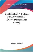Contribution A L'Etude Des Anevrismes de L'Aorte Descendante (1904)