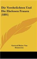 Die Verehelichten Und Die Ehelosen Frauen (1891)