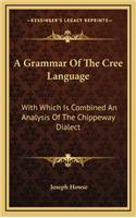 A Grammar of the Cree Language