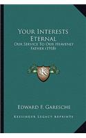 Your Interests Eternal