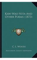 Kaw-Wau-Nita and Other Poems (1873)
