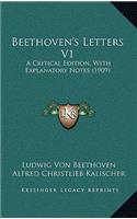 Beethoven's Letters V1: A Critical Edition, with Explanatory Notes (1909)