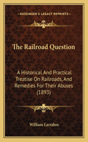 The Railroad Question