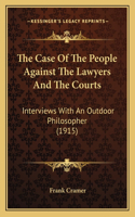 The Case Of The People Against The Lawyers And The Courts