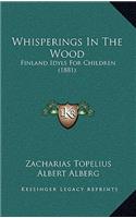 Whisperings in the Wood