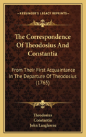 Correspondence Of Theodosius And Constantia