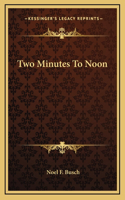 Two Minutes To Noon