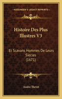 Histoire Des Plus Illustres V3