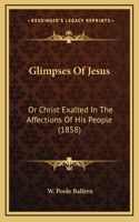 Glimpses Of Jesus
