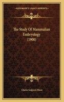 The Study Of Mammalian Embryology (1900)