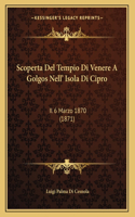 Scoperta Del Tempio Di Venere A Golgos Nell' Isola Di Cipro
