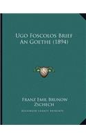 Ugo Foscolos Brief An Goethe (1894)