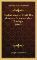 Das Judentum Im Urteile Der Modernen Protestantischen Theologie (1907)