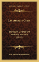 Les Auteurs Grecs: Expliques D'Apres Une Methode Nouvelle (1882)