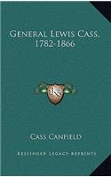 General Lewis Cass, 1782-1866