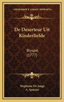 De Deserteur Uit Kinderliefde