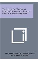 Life of Thomas, Lord Cochrane, Tenth Earl of Dundonald