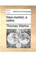New-Market, a Satire.: (English)