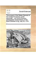 The Answer of the States General of the United Provinces, to the Memorial ... by Count d'Avaux, Ambassador Extraordinary of the Most Christian King, July 26, 1701. ...