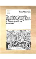 The History of the Jacobite Clubs