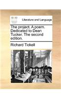 The Project. a Poem. Dedicated to Dean Tucker. the Second Edition.: (English)