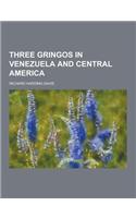 Three Gringos in Venezuela and Central America: (English)