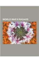 World War II Radars: Radar in World War II, Chain Home, German Night Fighter Direction Vessel Togo, Scr-270 Radar, List of World War II Bri(English)